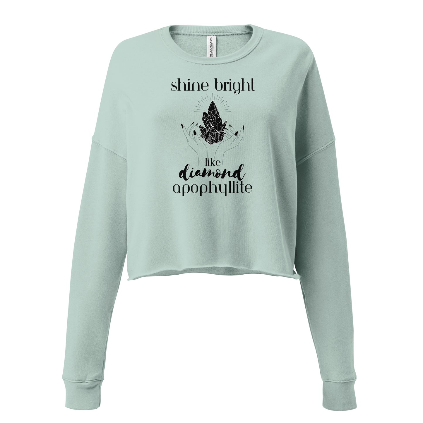 Shine Bright Like Apophyllite Crop Sweatshirt