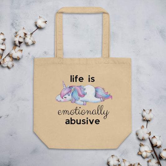 Life is Emotionally Abusive Eco Tote Bag